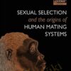 Sexual Selection and the Origins of Human Mating Systems - Alan Dixson