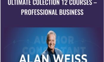 Ultimate Colection 12 Courses – Professional Business – Alan Weiss