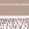 The Art Of The Referral Workshop - Alan Weiss