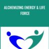 Alchemizing Energy & Life Force - Anne-Marie Clulow