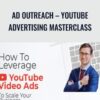 Ad Outreach – YouTube Advertising Masterclass – Aleric Heck