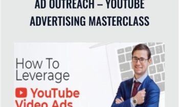 Ad Outreach – YouTube Advertising Masterclass – Aleric Heck