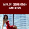 Bonus Books from Impulsive Desire Method -  Alex Carter