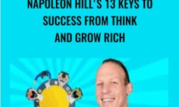 Napoleon Hill's 13 keys to success from Think and Grow Rich - Alex Genadinik