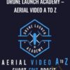 Drone Launch Academy – Aerial Video A to Z – Alex Harris