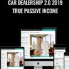 Car Dealership 2.0 2019 True Passive Income