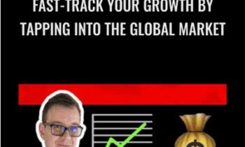 Fast-Track Your Growth By Tapping Into The Global Market - Alex Nagy
