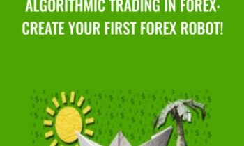 Algorithmic Trading In Forex: Create Your First Forex Robot! - Kirill Eremenko