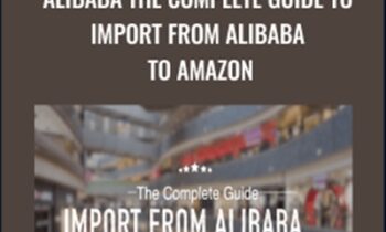 Alibaba The Complete Guide to Import from Alibaba to Amazon - Diego Davila