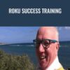 Roku Success Training – Alun Hill