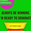 Always Be Winning - I'm Ready To Dominate