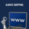 Always Shipping - Ed Dale