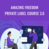 Amazing Freedom Private Label Course 3.0