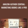 Amazon Author Central: Marketing Books Like a Pro - Jason Matthews