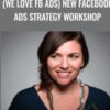 (We Love FB Ads) NEW Facebook Ads Strategy Workshop – Amy Porterfield & David Garland