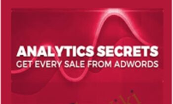 Analytics Secrets that Get Every Sale from AdWords – Ed Leake