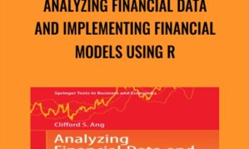 Analyzing Financial Data and Implementing Financial Models Using R - Clifford S. Ang