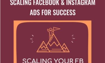 Scaling Facebook & Instagram Ads for Success – Andrew Foxwell