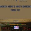 Andrew Keene’s Most Confident Trade Yet - Alphashark