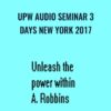 UPW Audio Seminar 3 Days New York 2017 – Anthony Robbins