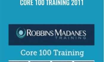 Core 100 Training 2011 - Anthony Robbins & Chloe Madanes
