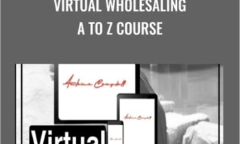 Virtual Wholesaling A To Z Course – Antoine Campbell
