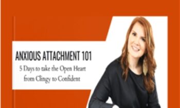 Anxious Attachment 101 - Briana MacWilliam