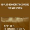 Applied Econometrics Using the SAS System - Vivek Ajmani