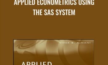 Applied Econometrics Using the SAS System - Vivek Ajmani