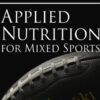 Applied Nutrition For Mixed Sports - Lyle McDonald