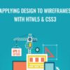 Applying Design To Wireframes with HTML5 & CSS3 - Stone River eLearning