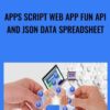 Apps Script Web App FUN API and JSON Data Spreadsheet - Laurence Svekis