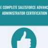 The Complete Salesforce Advanced Administrator Certification - Archana Rajendran