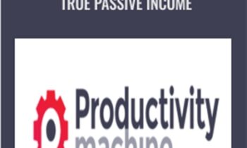Productivity Machine 2019 True Passive Income – Ari Meisel