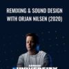 Remixing & Sound Design with Orjan Nilsen (2020) - Armada University