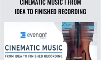 Cinematic Music I From Idea To Finished Recording - Arn Andersson
