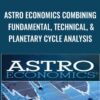 Astro Economics Combining Fundamental, Technical, & Planetary Cycle Analysis - Grace Morris