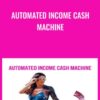 Automated Income Cash Machine -  Katrina Ruth