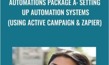 Automations Package A: Setting Up Automation Systems (Using Active Campaign & Zapier) - Diem Tran