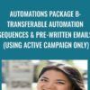 Automations Package B: Transferable Automation Sequences & Pre-Written Emails (Using Active Campaign Only) - Diem Tran