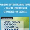 Avoiding Option Trading Traps – What To Look For And Strategies For Success - Larry McMillan