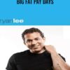 Big Fat Pay Days – Ryan Lee