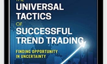 The Universal Tactics of Successful Trend Trading. Finding Opportunity in Uncertainty – Brent Penfold