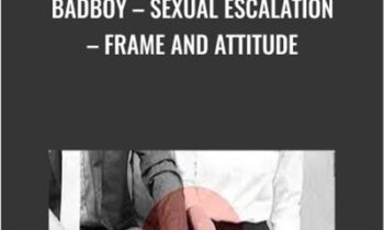 BadBoy – Sexual Escalation – Frame and Attitude