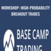 Workshop: High-Probability Breakout Trades – Base Camp Trading