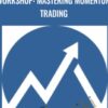 Workshop: Mastering Momentum Trading - Base Camp Trading