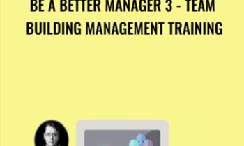Be A Better Manager 3 - Team Building Management Training - Mark Timberlake & Stephen Mather