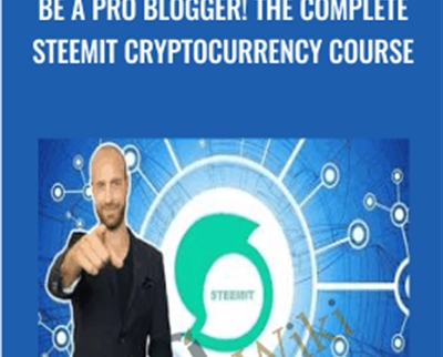 Be A Pro Blogger The Complete Steemit Cryptocurrency Course - eSys[GroupBuy]