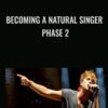 Becoming A Natural Singer - Phase 2 - Eric Arceneaux