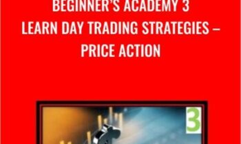 Beginner’s Academy 3 Learn Day Trading Strategies – Price Action – Technical Analysis